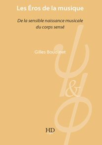 Les Éros de la musique - De la sensible naissance musicale du corps sensé - Gilles Boudinet